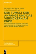 Cover: Der Tumult der Anf&auml;nge und das Versickern am Ende - De Gruyter