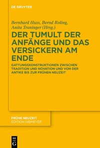Abbildung von: Der Tumult der Anfänge und das Versickern am Ende - De Gruyter