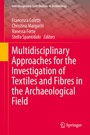 Cover: Multidisciplinary Approaches for the Investigation of Textiles and Fibres in the Archaeological Field - Springer