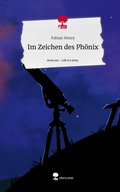 Cover: Im Zeichen des Ph&ouml;nix. Life is a Story - story.one - story.one publishing