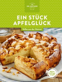 Abbildung von: Meine Lieblingsrezepte: Ein Stück Apfelglück - Dr. Oetker - ein Verlag der Edel Verlagsgruppe