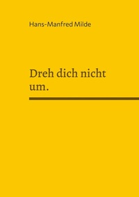 Abbildung von: Dreh dich nicht um. - BoD - Books on Demand