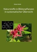 Cover: Naturstoffe in Bl&uuml;tenpflanzen in systematischer &Uuml;bersicht - BoD - Books on Demand