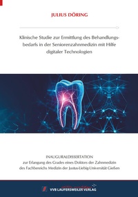 Abbildung von: Klinische Studie zur Ermittlung des Behandlungsbedarfs in der Seniorenzahnmedizin mit Hilfe digitaler Technologien - VVB Laufersweiler Verlag