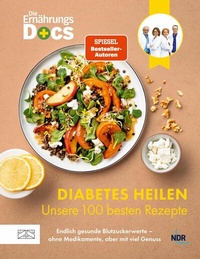 Abbildung von: Die Ernährungs-Docs - Diabetes heilen - Unsere 100 besten Rezepte - ZS Verlag