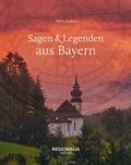 Cover: Sagen & Legenden aus Bayern - Regionalia Verlag