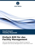 Cover: Einfach BIM fuer das Facility Management - Verlag Unser Wissen