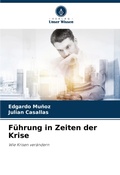 Cover: Fuehrung in Zeiten der Krise - Verlag Unser Wissen