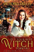 Cover: Put Your Best Witch Forward (An Eira Snow Cozy Mystery, #4) - Victoria DeLuis
