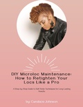 Cover: DIY Microloc Maintenance: How to Retighten your Locs like a Pro - Candace Johnson