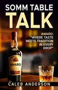 Cover: Somm Table Talk: Amaro - Caleb Anderson