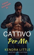 Cover: Cattivo Per Me (Calore Invernale, #1) - Kendra Little