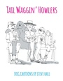 Cover: Tail Waggin' Howlers - Xlibris Us
