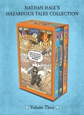 Cover: Nathan Hale's Hazardous Tales 3-Book Collection: Volume Three - Abrams Fanfare
