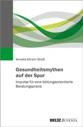 Cover: Gesundheitsmythen auf der Spur - Juventa Verlag ein Imprint der Beltz Verlagsgruppe GmbH & Co. KG