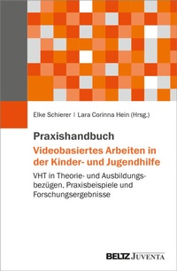 Bild vergrößern Bild: Praxishandbuch Videobasiertes Arbeiten in der Kinder- und Jugendhilfe - Juventa Verlag ein Imprint der Beltz Verlagsgruppe GmbH & Co. KG