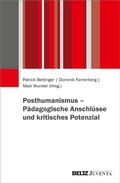 Cover: Posthumanismus - P&auml;dagogische Anschl&uuml;sse und kritisches Potenzial - Juventa Verlag ein Imprint der Beltz Verlagsgruppe GmbH & Co. KG