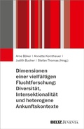 Cover: Dimensionen einer vielf&auml;ltigen Fluchtforschung: Diversit&auml;t, Intersektionalit&auml;t und heterogene Ankunftskontexte - Beltz eBook