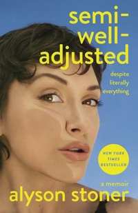 Abbildung von: Semi-Well-Adjusted Despite Literally Everything - St. Martin's Press
