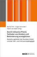 Cover: Durch inklusive Praxis Teilhabe von Kindern mit Behinderung erm&ouml;glichen - Juventa Verlag ein Imprint der Beltz Verlagsgruppe GmbH & Co. KG