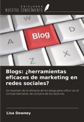 Cover: Blogs: &iquest;herramientas eficaces de marketing en redes sociales? - Ediciones Nuestro Conocimiento