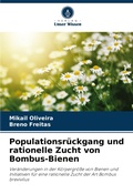 Cover: Populationsrueckgang und rationelle Zucht von Bombus-Bienen - Verlag Unser Wissen