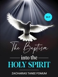 Cover: The Baptism into the Holy Spirit (The Spirit-Filled Life, #4) - Books4revival