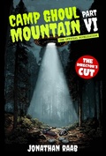 Cover: Camp Ghoul Mountain Part VI: The Official Novelization - The Director's Cut - Muzzleland Press