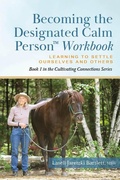 Cover: Becoming the Designated Calm Person (Cultivating Connections: Experiential Exercises for Barn and Home, #1) - Lasell Jaretzki Bartlett