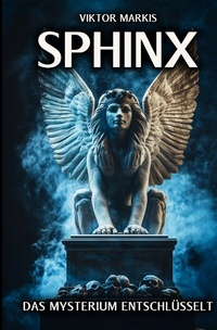 Abbildung von: Sphinx - Das Mysterium entschlüsselt - tredition