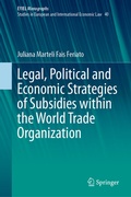 Cover: Legal, Political and Economic Strategies of Subsidies within the World Trade Organization - Springer
