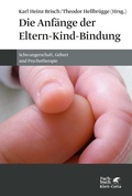 Cover: Die Anf&auml;nge der Eltern-Kind-Bindung - Klett-Cotta