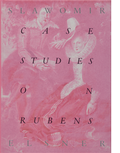 Cover: Slawomir Elsner - Case Studies on Rubens - Staatliche Graph. Samml. Mchn.