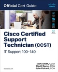 Cover: Cisco Certified Support Technician (CCST) IT Support - 100-140 Official Cert Guide - Cisco Press