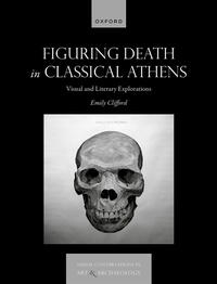 Enlarge image Cover: Figuring Death in Classical Athens - Oxford University Press