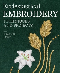 Enlarge image Cover: Ecclesiastical Embroidery - The Crowood Press Ltd