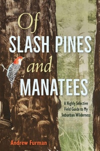 Enlarge image Cover: Of Slash Pines and Manatees - University Press of Florida