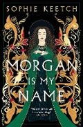 Cover: Morgan Is My Name: A Sunday Times Best Historical Fiction Pick for 2023 - Oneworld Publications