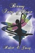 Cover: Briony Fairy of Dance - Robert E Young