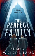 Cover: The Perfect Family - Denise Weiershaus
