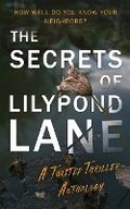 Cover: The Secrets of Lilypond Lane. A twisted thriller anthology - Emma Ellis