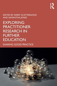 Enlarge image Cover: Exploring Practitioner Research in Further Education - Routledge