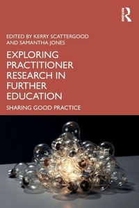 Enlarge image Cover: Exploring Practitioner Research in Further Education - Routledge