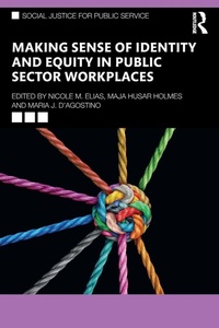 Enlarge image Cover: Making Sense of Identity and Equity in Public Sector Workplaces - Routledge