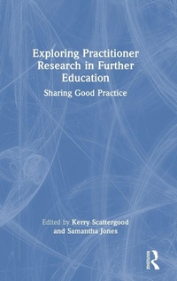 Enlarge image Cover: Exploring Practitioner Research in Further Education - Routledge