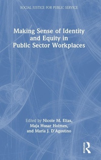 Enlarge image Cover: Making Sense of Identity and Equity in Public Sector Workplaces - Routledge