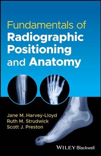 Abbildung von: Fundamentals of Radiographic Positioning and Anatomy - Wiley