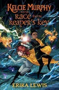 Cover: Kelcie Murphy and the Race for the Reaper's Key - St Martin's Press