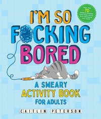 Enlarge image Cover: I'm So F*cking Bored - Castle Point Books