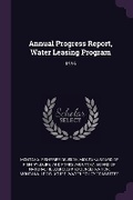 Cover: Annual Progress Report, Water Leasing Program - Palala Press